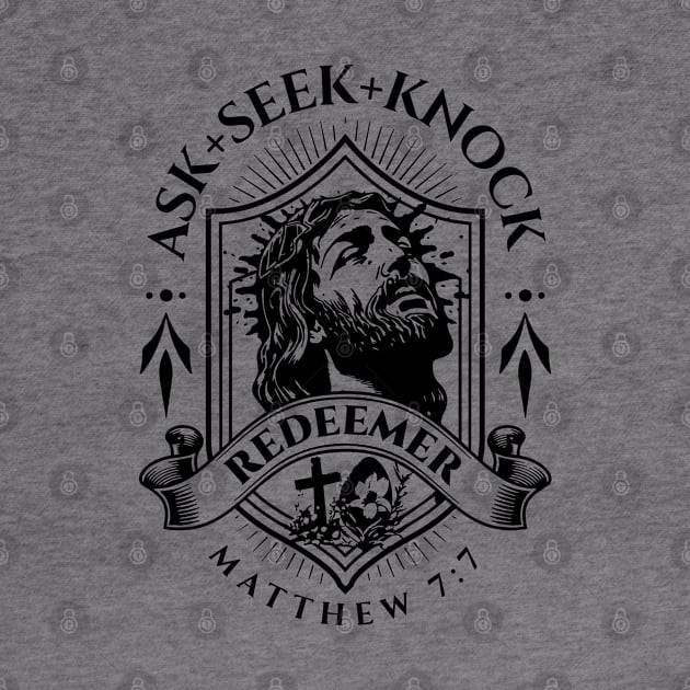 Ask, Seek, Knock Matthew 7:7 by LED Graphix